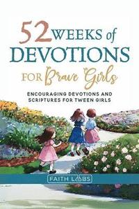 bokomslag 52 Weeks of Devotions for Brave Girls