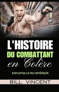 bokomslag L'histoire du Combattant en Colre