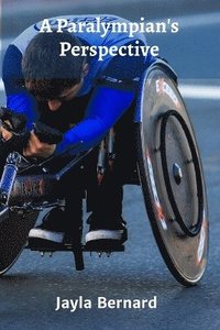 bokomslag A Paralympian's Perspective