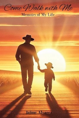 Come Walk with Me- Memoirs of My Life 1