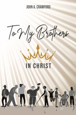 John Crawford - To My Brothers In Christ, Häftad