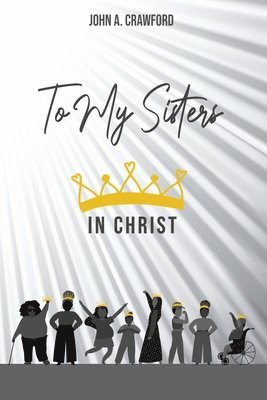 John Crawford - To My Sisters in Christ, Häftad