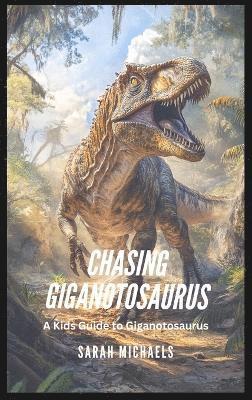 bokomslag Chasing Giganotosaurus