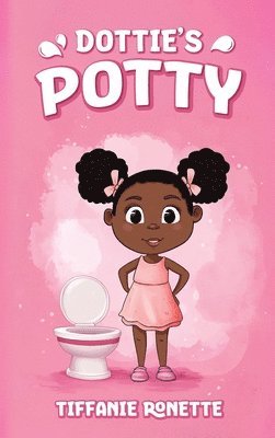 Tiffanie Ronette - Dottie's Potty, Inbunden