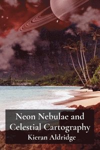 bokomslag Neon Nebulae and Celestial Cartography