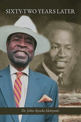 John Ayoola Akinyemi, Dr. John Ayoola Akinyemi - Sixty-Two Years Later, Häftad