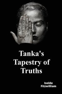 bokomslag Tanka's Tapestry of Truths