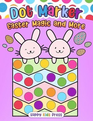 Happy Kids Press - Dot Marker Easter Magic and More, Häftad