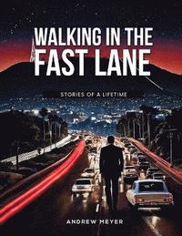 bokomslag Walking in the Fast Lane - Stories of a Lifetime