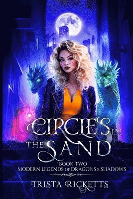 bokomslag Circles in the Sand (Modern Legends of Dragons and Shadows, Book Two)