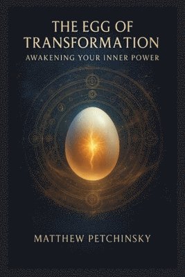 Matthew Petchinsky - Egg of Transformation, Häftad