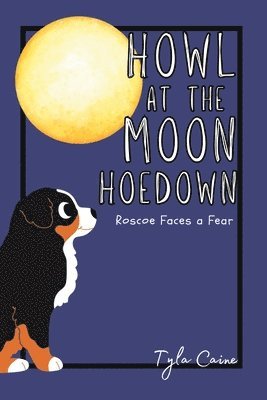 Howl at the Moon Hoedown: Roscoe Faces a Fear 1