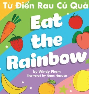 bokomslag Eat the Rainbow - T? ?i?n Rau C? Qu?