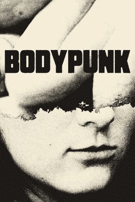 Sam Richard, Joe Koch, Charlene Elsby - BodyPunk, Häftad