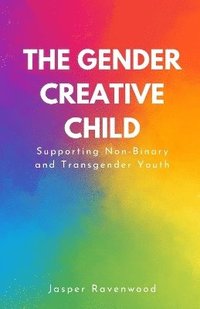 bokomslag The Gender Creative Child