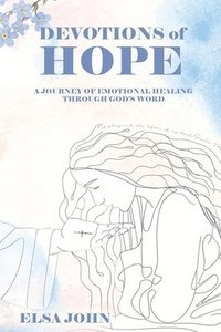 bokomslag Devotions of Hope: A Journey of Emotional Healing Through God's Word.