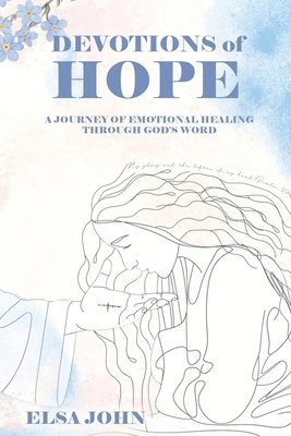 Devotions of Hope: A Journey of Emotional Healing Through God's Word. 1