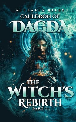 Michaela Riley - Cauldron of Dagda, Inbunden