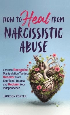 bokomslag How to Heal from Narcissistic Abuse