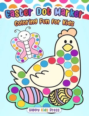 Happy Kids Press - Easter Dot Marker Coloring Fun for Kids, Häftad