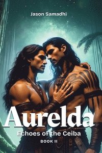 bokomslag Aurelda II: Echoes of the Ceiba