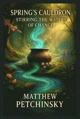 Matthew Petchinsky - Spring's Cauldron, Häftad