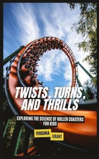 bokomslag Twists, Turns, and Thrills