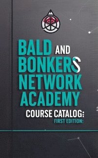 bokomslag Bald and Bonkers Network Academy Course Catalog