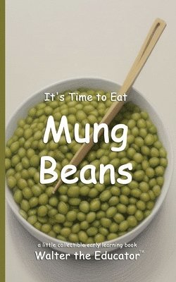 Walter the Educator - It's Time to Eat Mung Beans, Häftad