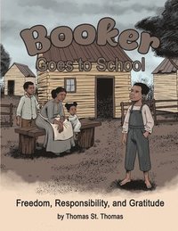 bokomslag Booker Goes to School: Freedom, Responsibility, and Gratitude