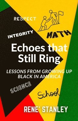 bokomslag Echoes that Still Ring: Lessons From Growing Up Black in America