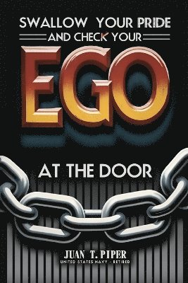 Swallow Your Pride And Check Your Ego At The Door 1