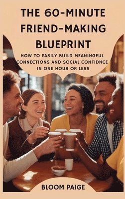 bokomslag 60-Minute Friend-Making Blueprint