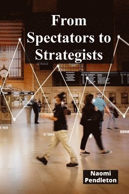 From Spectators to Strategists 1