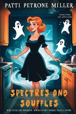 Patti Petrone Miller - Spectres and Souffles, Häftad