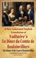 François-Marie Arouet Voltaire - New Annotated English Translation of Voltaire's Le Diner du Comte de Boulainvilliers, Inbunden