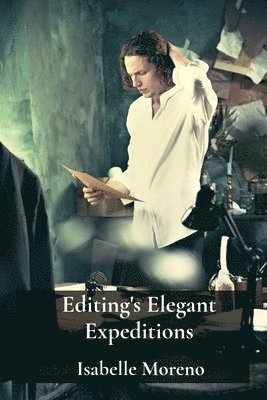 Editing's Elegant Expeditions: Assembling compelling narratives and refining footage for seamless transitions 1