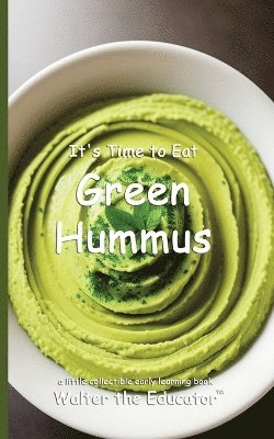 bokomslag It's Time to Eat Green Hummus