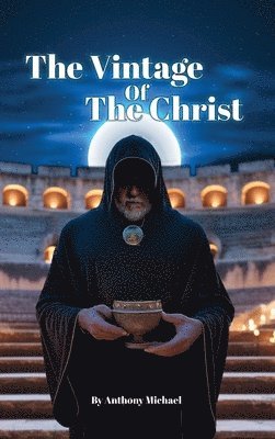 Anthony Michael - Vintage of the Christ, Inbunden