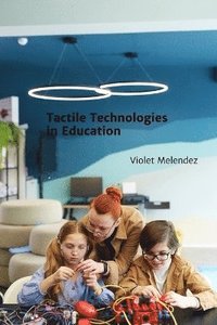 bokomslag Tactile Technologies in Education