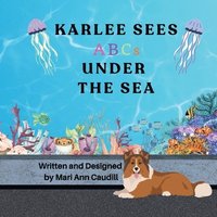 bokomslag Karlee Sees ABCs Under the Sea