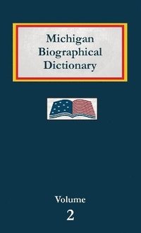 bokomslag Michigan Biographical Dictionary - Volume 2