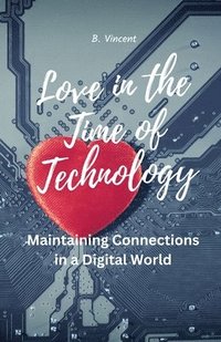 bokomslag Love in the Time of Technology