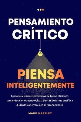 bokomslag Pensamiento Critico Piensa Inteligentemente