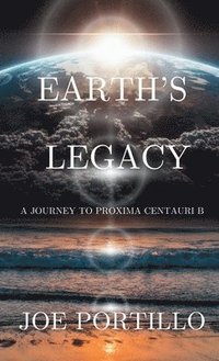 bokomslag Earth's Legacy: Journey to Proxima Centauri B