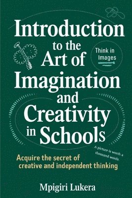 bokomslag Introduction to the Art of Imagination and Creativity in Schools