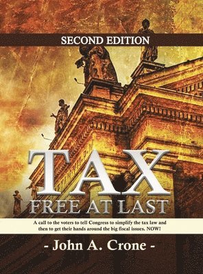 John Crone - Tax Free at Last, Inbunden