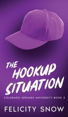 Felicity Snow - Hookup Situation, Inbunden