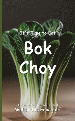 bokomslag It's Time to Eat Bok Choy
