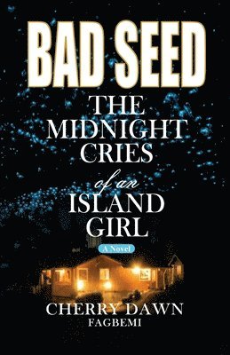 bokomslag Bad Seed: The Midnight Cries of an Island Girl